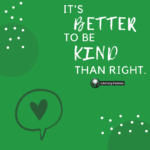 It's better to be kind than right