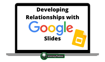 Developing Relationships with Google Slides