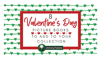 8 Valentine’s Day Picture Books to Add to Your Collection
